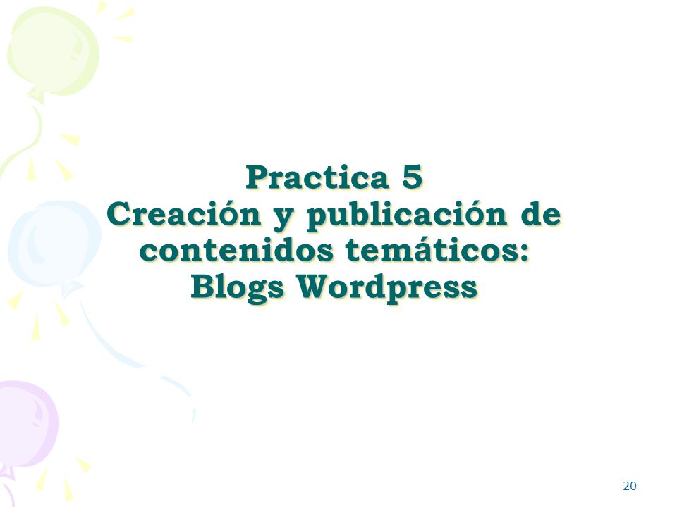 Practica 5 Creación y publicación de contenidos temáticos: Blogs Wordpress