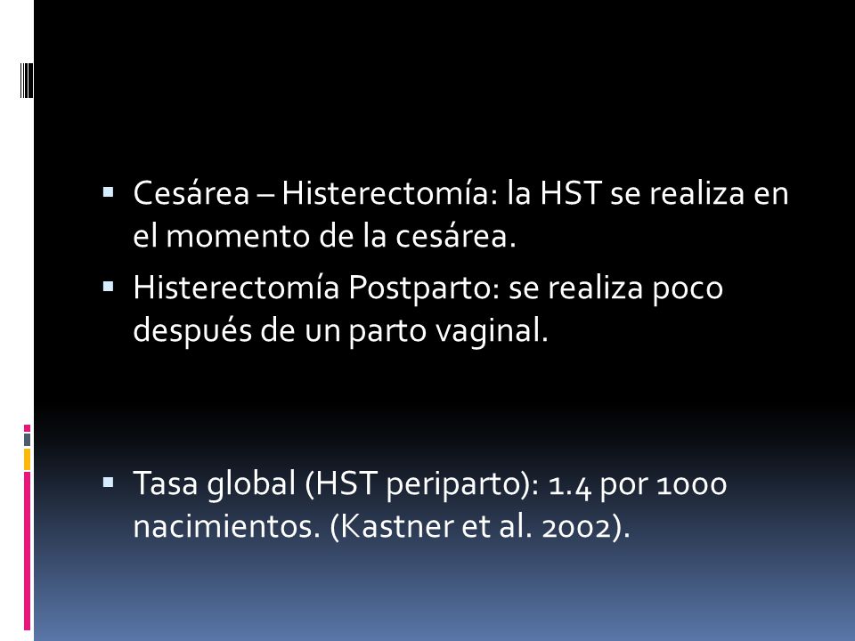 Cesárea – Histerectomía: la HST se realiza en el momento de la cesárea.