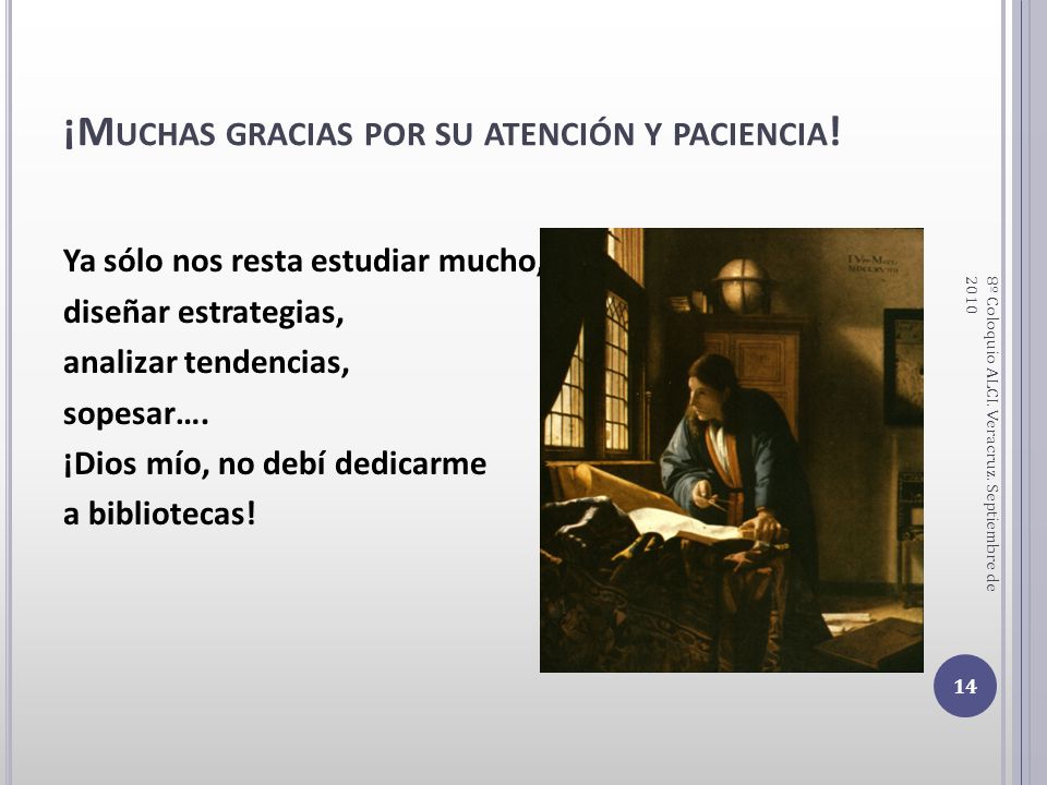 ¡Muchas gracias por su atención y paciencia!