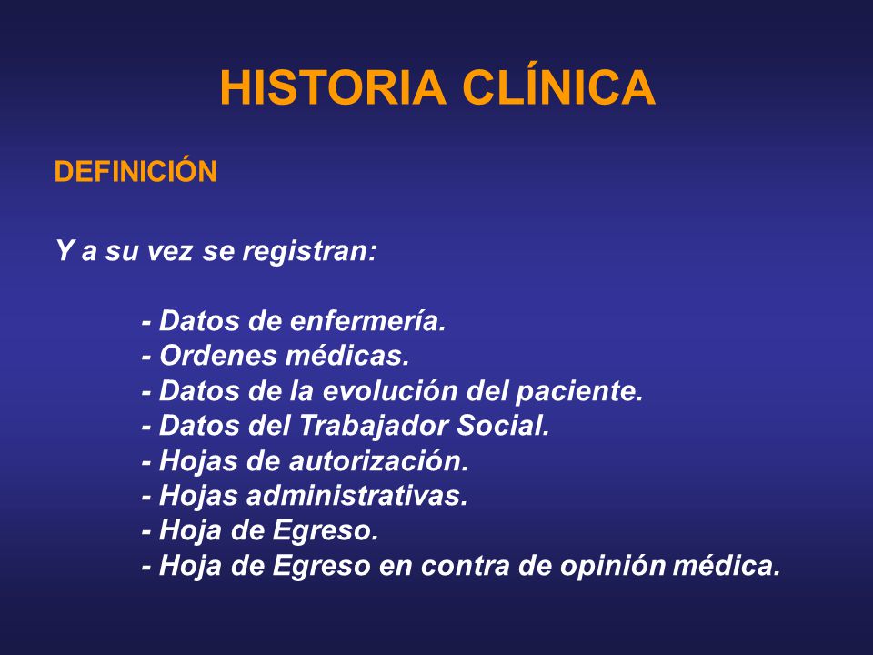 HISTORIA CLÍNICA DEFINICIÓN Y a su vez se registran: