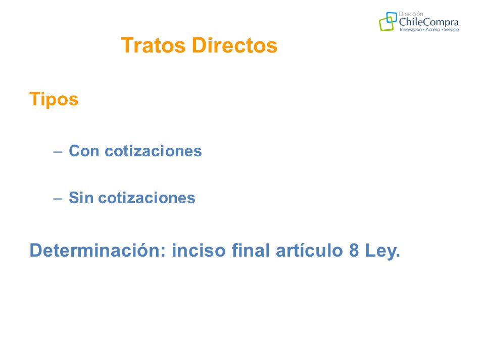 Tratos Directos Tipos Determinación: inciso final artículo 8 Ley.