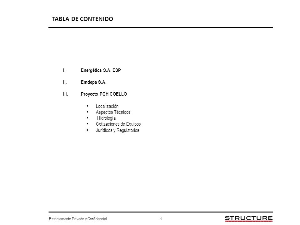 TABLA DE CONTENIDO Energética S.A. ESP Emdepa S.A. Proyecto PCH COELLO