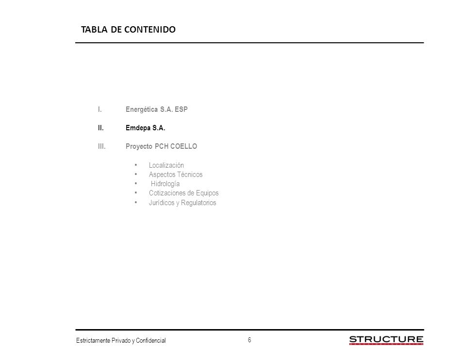 TABLA DE CONTENIDO Energética S.A. ESP Emdepa S.A. Proyecto PCH COELLO