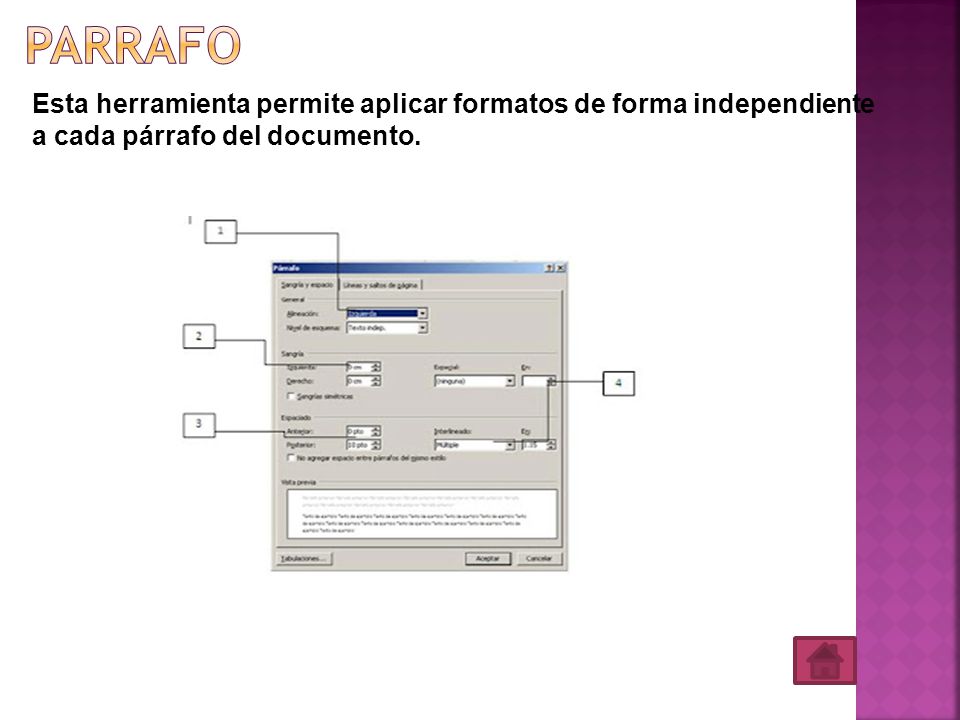 PARRAFO Esta herramienta permite aplicar formatos de forma independiente a cada párrafo del documento.