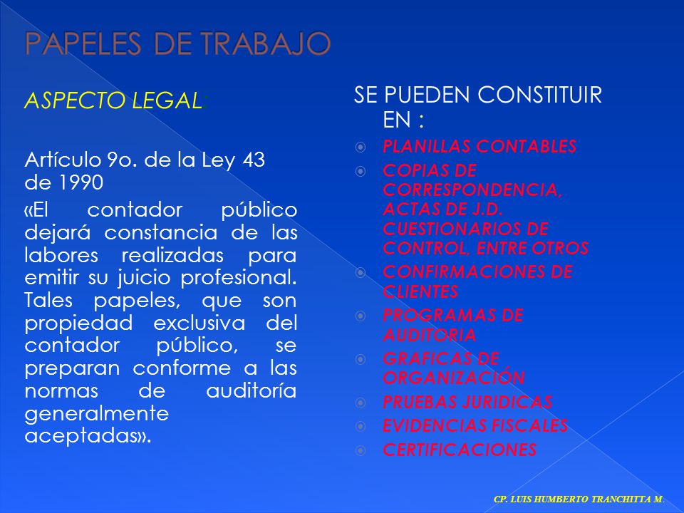 PAPELES DE TRABAJO SE PUEDEN CONSTITUIR EN : ASPECTO LEGAL: