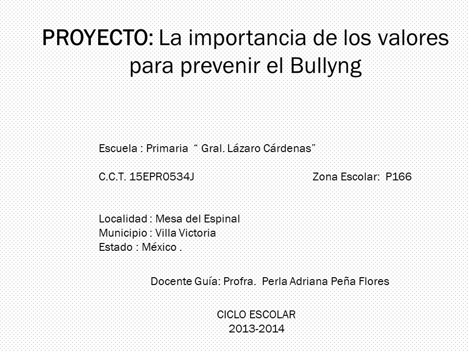 PROYECTO: La importancia de los valores para prevenir el Bullyng