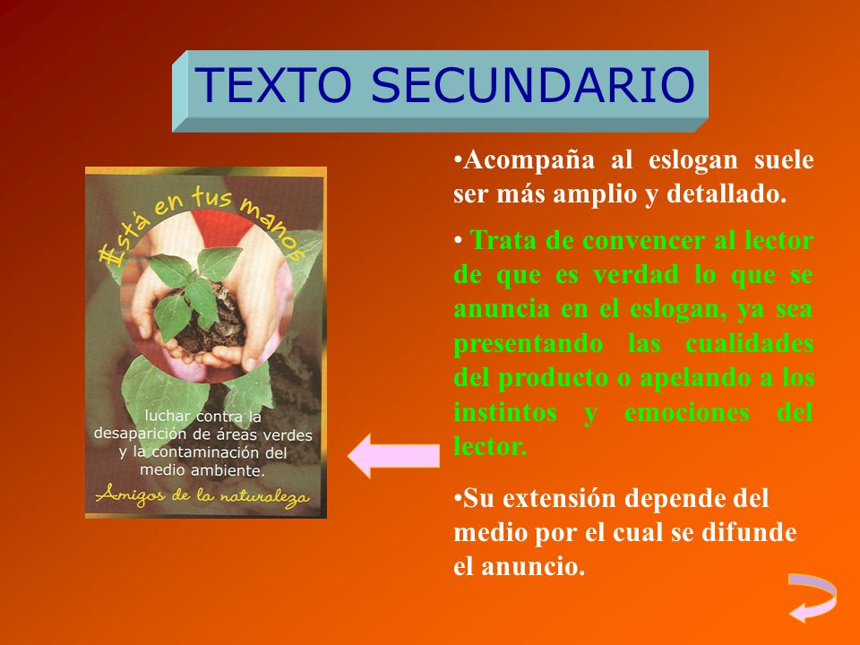 TEXTO SECUNDARIO Acompaña al eslogan suele ser más amplio y detallado.