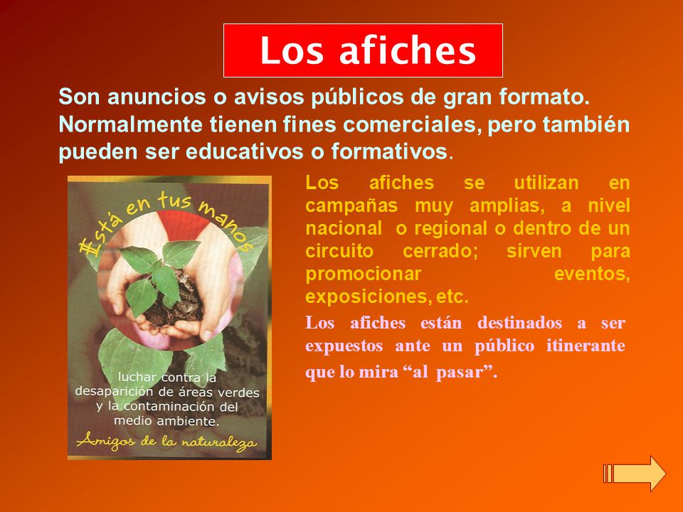 Los afiches Son anuncios o avisos públicos de gran formato. Normalmente tienen fines comerciales, pero también pueden ser educativos o formativos.