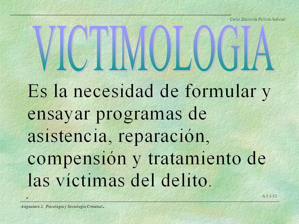 VICTIMOLOGIA . Curso Básico de Policía Judicial A