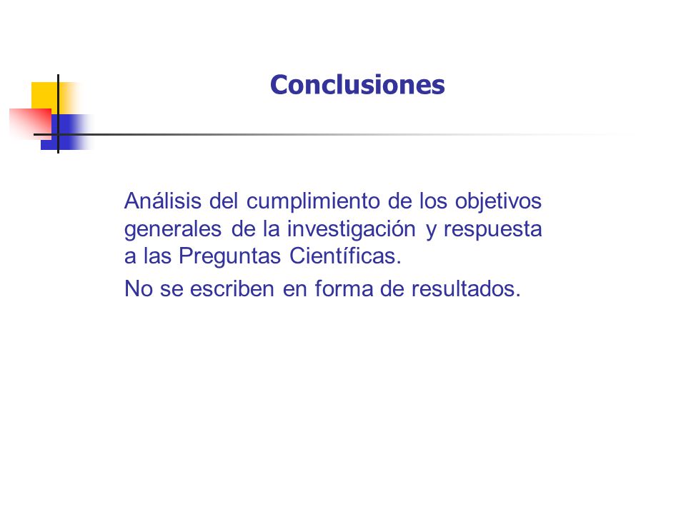 Conclusiones Análisis del cumplimiento de los objetivos generales de la investigación y respuesta a las Preguntas Científicas.