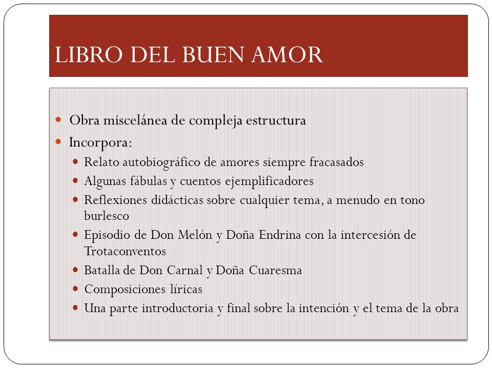 LIBRO DEL BUEN AMOR Obra miscelánea de compleja estructura Incorpora: