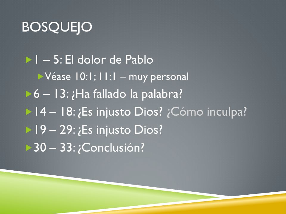 Bosquejo 1 – 5: El dolor de Pablo 6 – 13: ¿Ha fallado la palabra