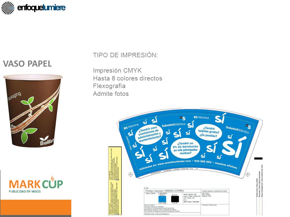VASO PAPEL TIPO DE IMPRESIÓN: Impresión CMYK Hasta 8 colores directos