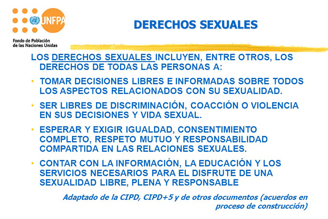 DERECHOS SEXUALES LOS DERECHOS SEXUALES INCLUYEN, ENTRE OTROS, LOS DERECHOS DE TODAS LAS PERSONAS A: