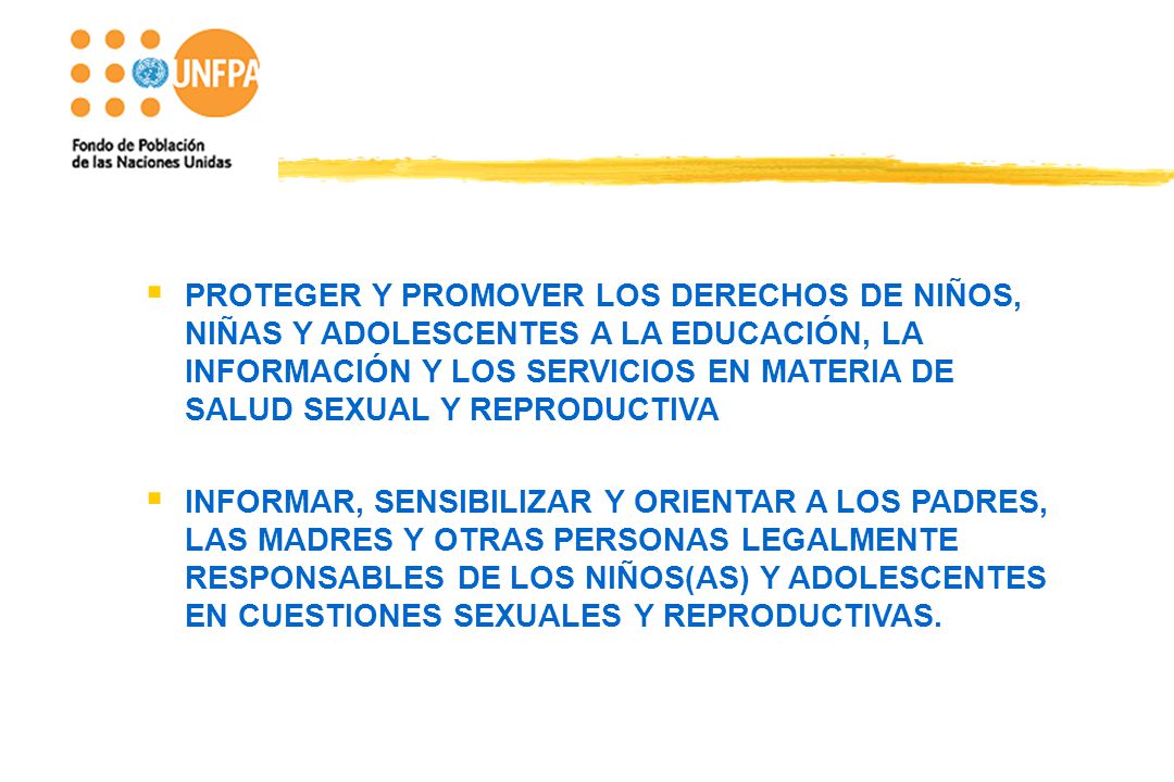 PROTEGER Y PROMOVER LOS DERECHOS DE NIÑOS, NIÑAS Y ADOLESCENTES A LA EDUCACIÓN, LA INFORMACIÓN Y LOS SERVICIOS EN MATERIA DE SALUD SEXUAL Y REPRODUCTIVA