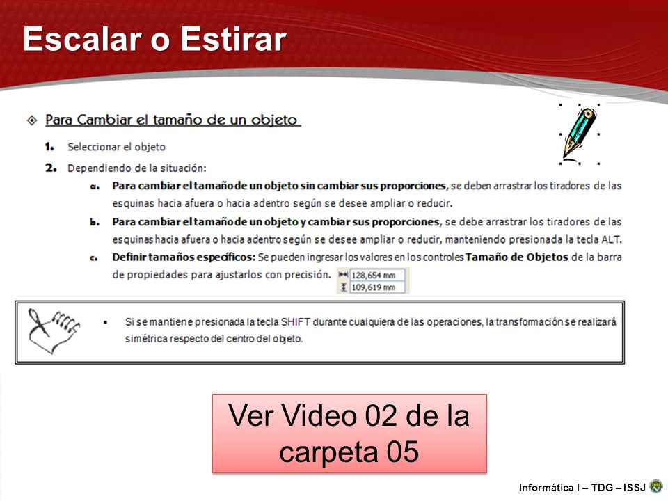 Escalar o Estirar Ver Video 02 de la carpeta 05