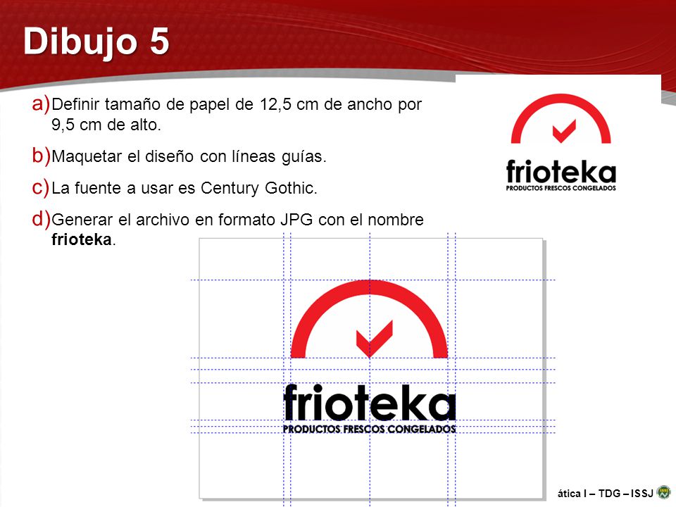Dibujo 5 Definir tamaño de papel de 12,5 cm de ancho por 9,5 cm de alto. Maquetar el diseño con líneas guías.