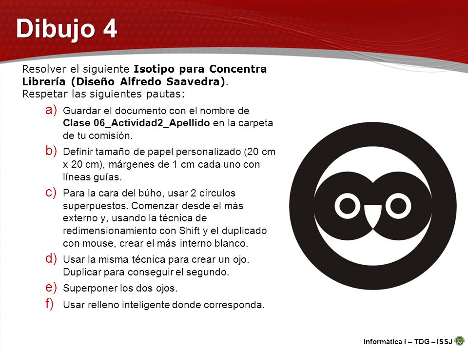 Dibujo 4 Resolver el siguiente Isotipo para Concentra Librería (Diseño Alfredo Saavedra). Respetar las siguientes pautas: