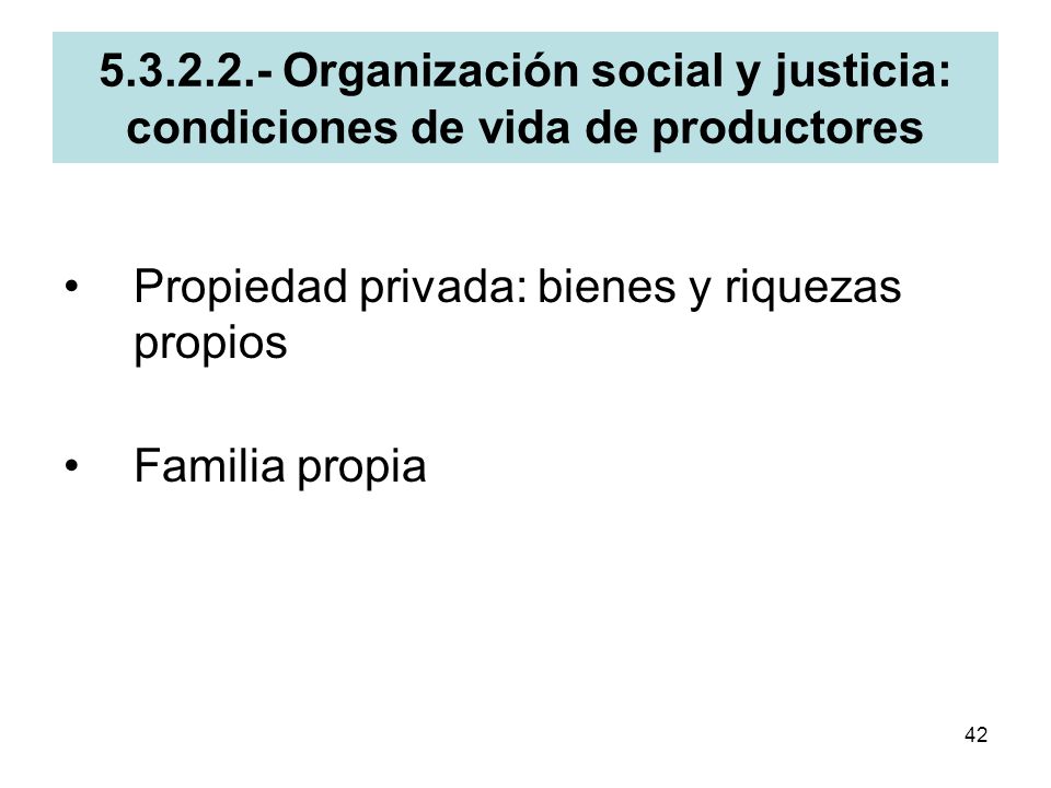 Organización social y justicia: condiciones de vida de productores