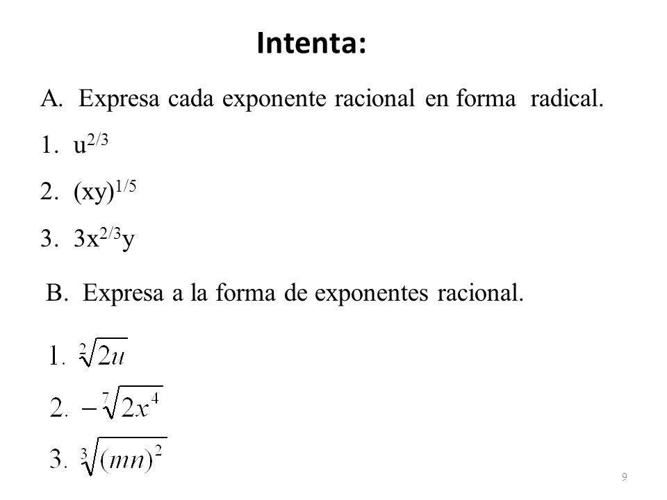 Intenta: A. Expresa cada exponente racional en forma radical. u2/3