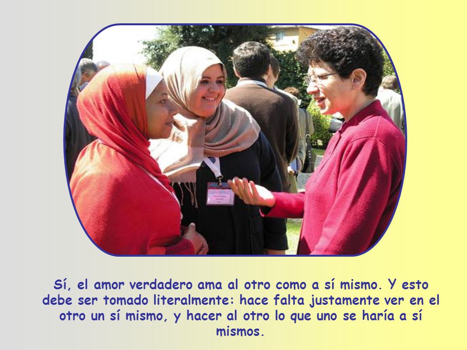 Sí, el amor verdadero ama al otro como a sí mismo