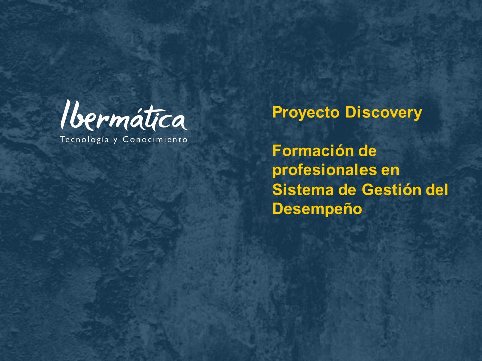 Proyecto Discovery Formación de profesionales en Sistema de Gestión del Desempeño