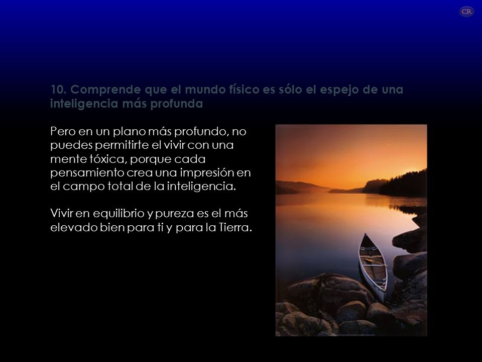 10. Comprende que el mundo físico es sólo el espejo de una inteligencia más profunda