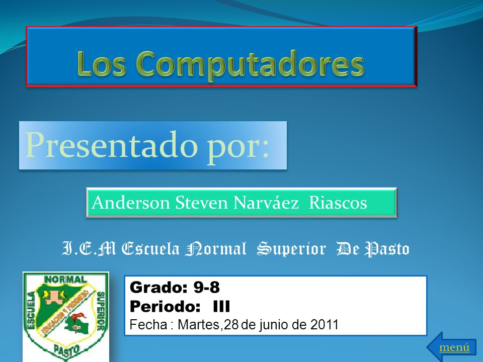 Los Computadores Presentado por: Anderson Steven Narváez Riascos