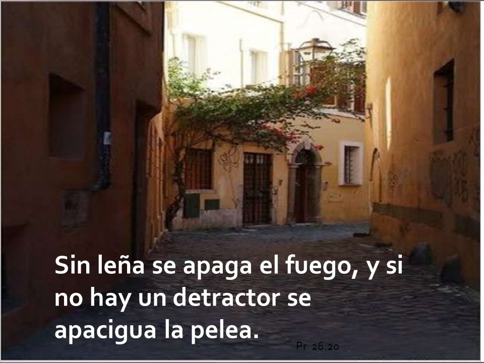 Sin leña se apaga el fuego, y si no hay un detractor se apacigua la pelea.