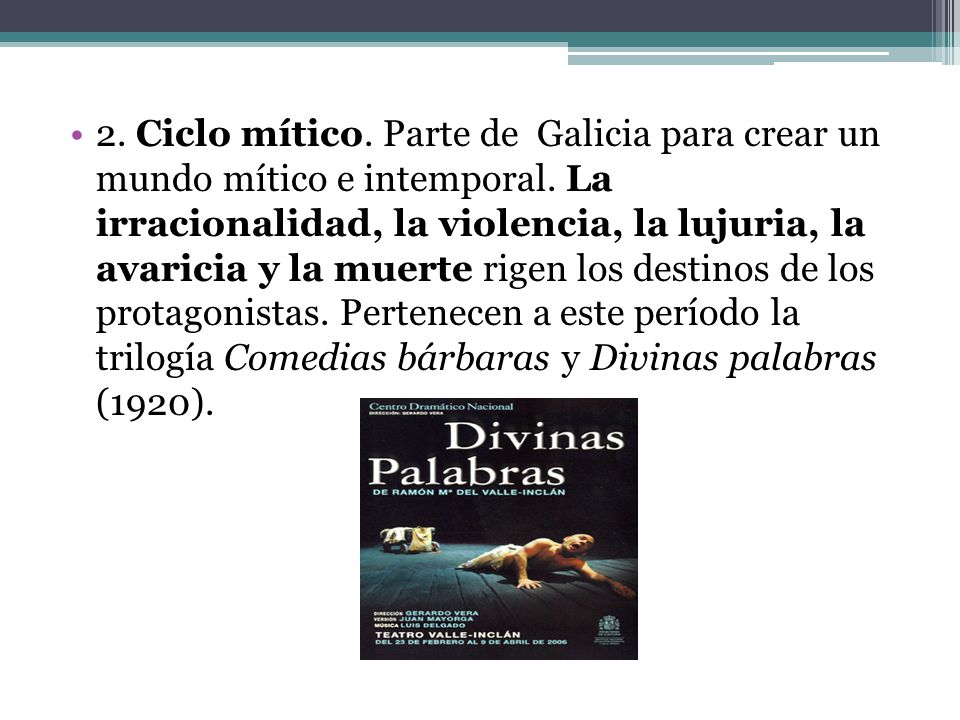 2. Ciclo mítico. Parte de Galicia para crear un mundo mítico e intemporal.