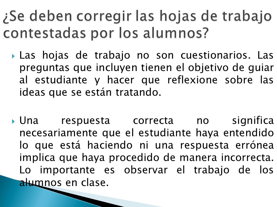 ¿Se deben corregir las hojas de trabajo contestadas por los alumnos