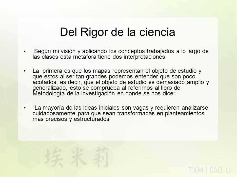 Del Rigor de la ciencia Según mi visión y aplicando los conceptos trabajados a lo largo de las clases está metáfora tiene dos interpretaciones.