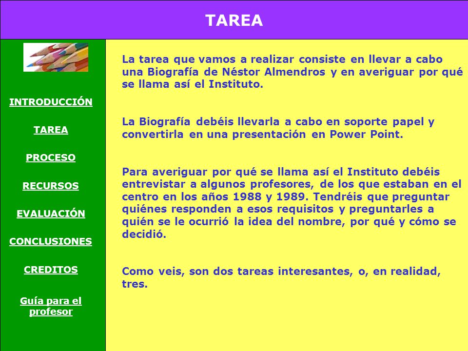 TAREA INTRODUCCIÓN. PROCESO. RECURSOS. EVALUACIÓN. CONCLUSIONES. CREDITOS. Guía para el profesor.