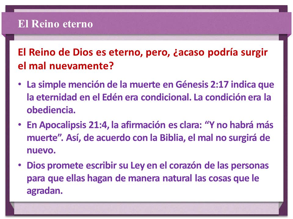 El Reino eterno El Reino de Dios es eterno, pero, ¿acaso podría surgir el mal nuevamente