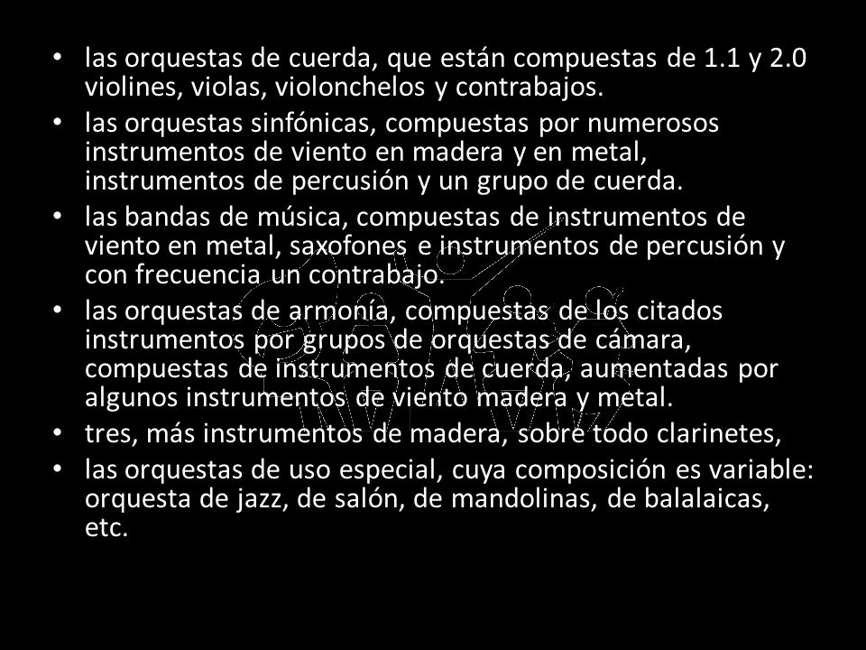 las orquestas de cuerda, que están compuestas de 1. 1 y 2