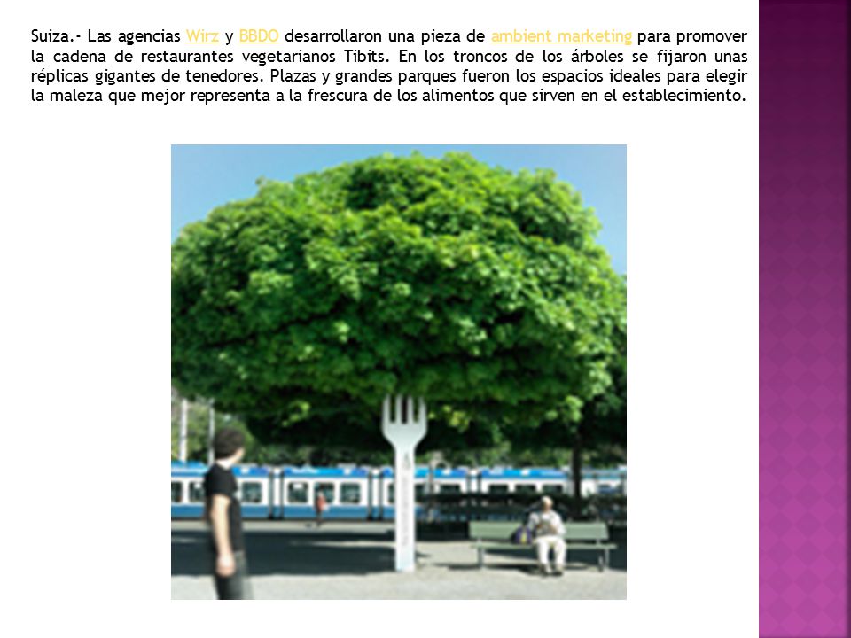 Suiza.- Las agencias Wirz y BBDO desarrollaron una pieza de ambient marketing para promover la cadena de restaurantes vegetarianos Tibits.