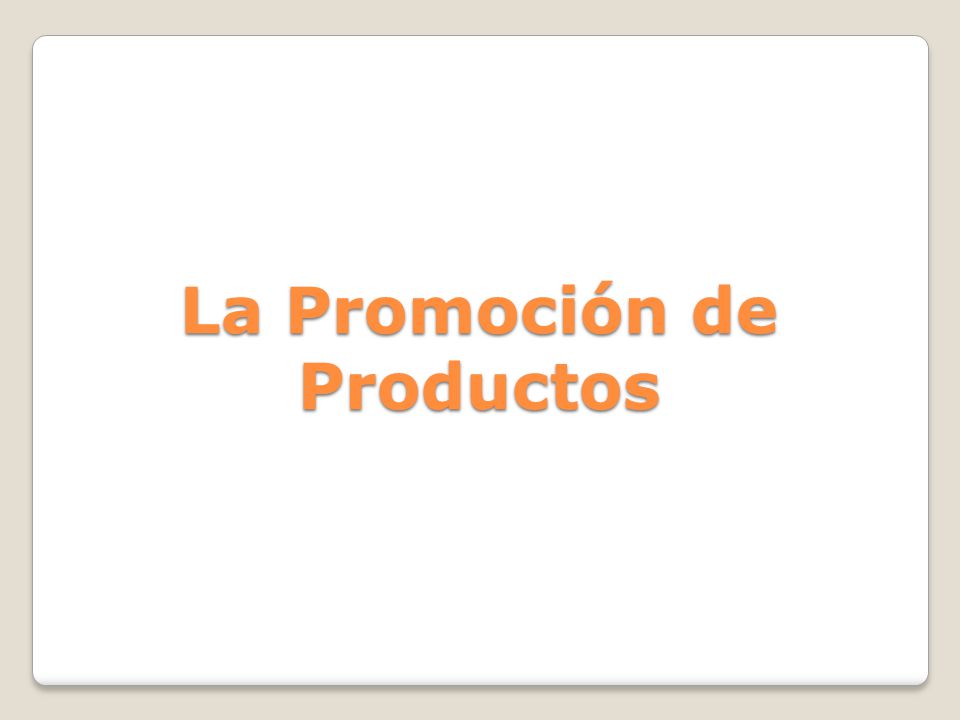 La Promoción de Productos