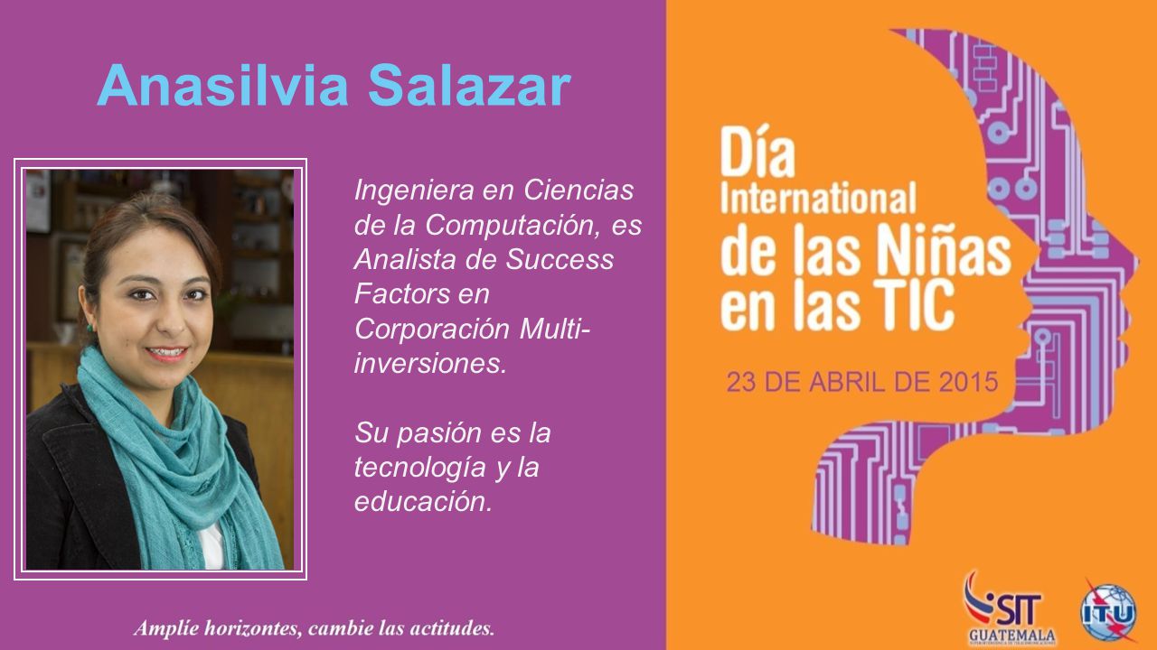 Anasilvia Salazar Ingeniera en Ciencias de la Computación, es Analista de Success Factors en Corporación Multi-inversiones.