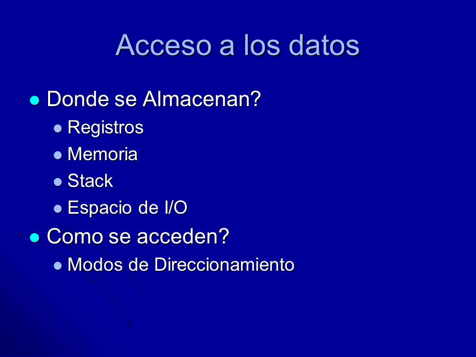 Acceso a los datos Donde se Almacenan Como se acceden Registros