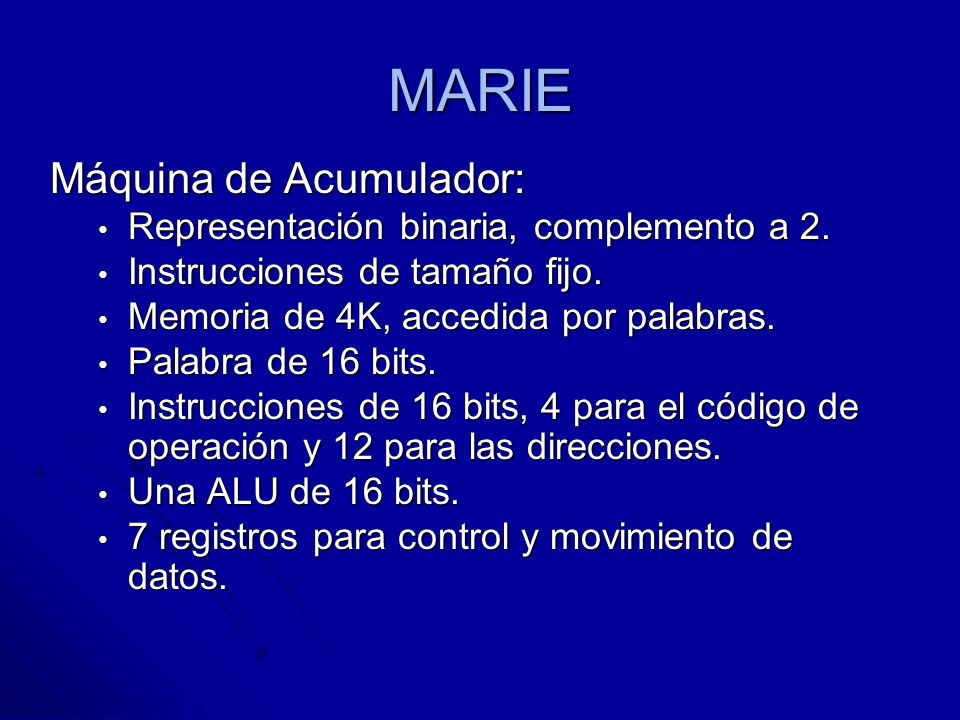 MARIE Máquina de Acumulador: Representación binaria, complemento a 2.