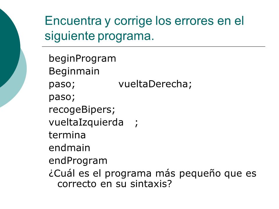 Encuentra y corrige los errores en el siguiente programa.