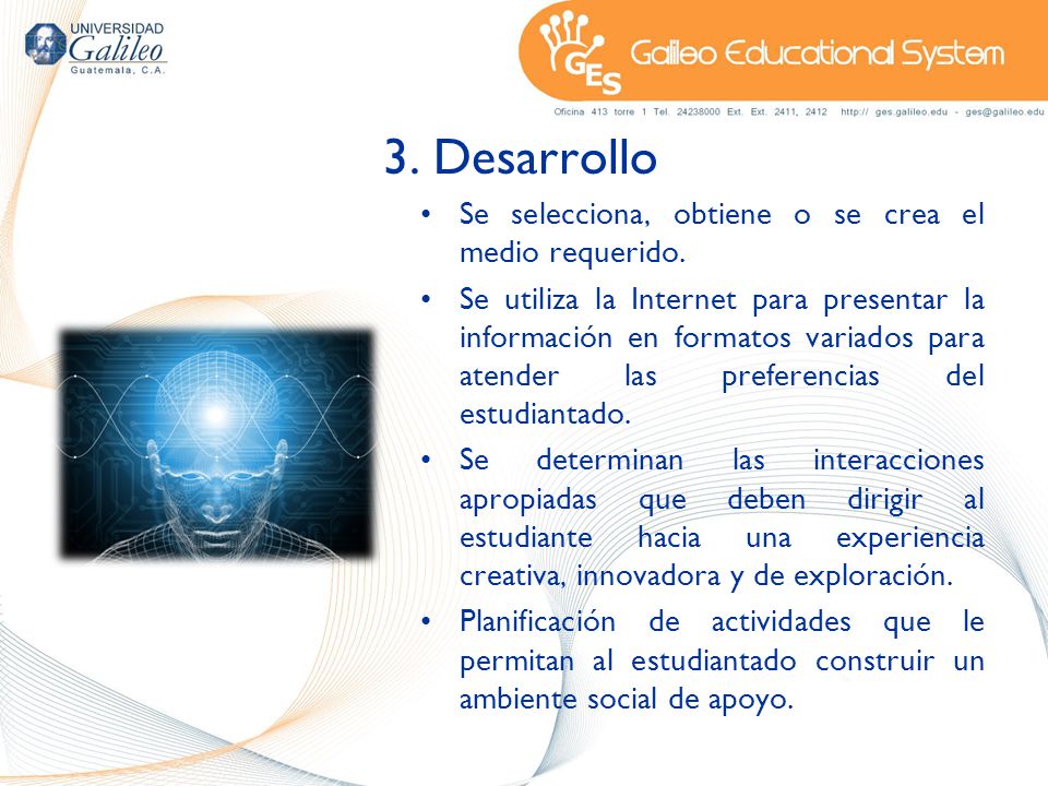 3. Desarrollo Se selecciona, obtiene o se crea el medio requerido.