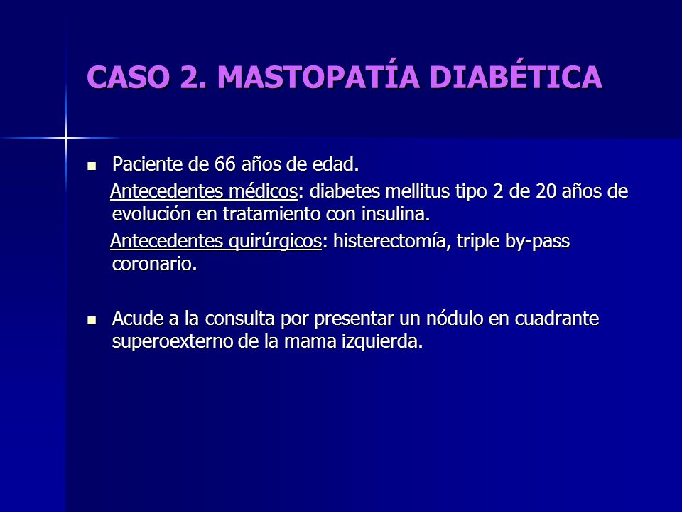 CASO 2. MASTOPATÍA DIABÉTICA