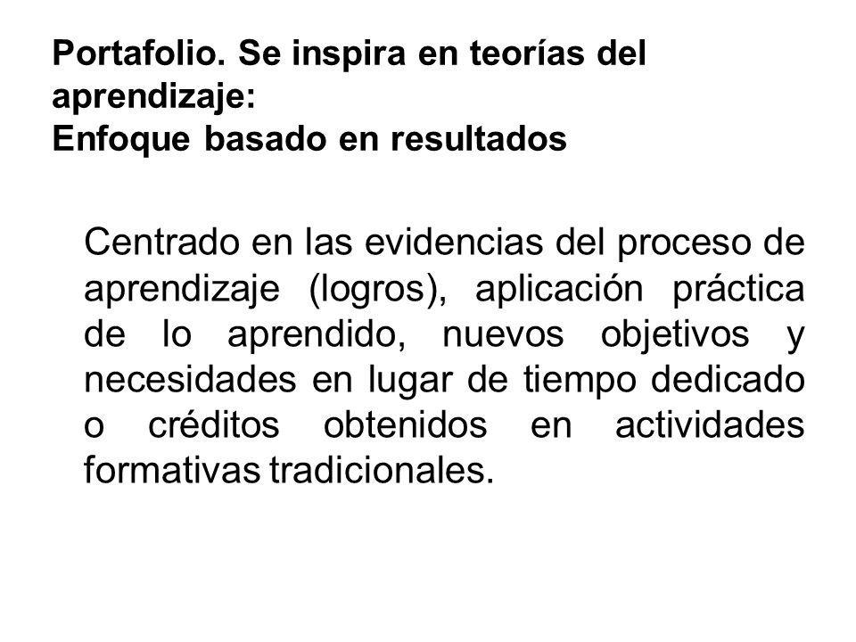 Portafolio. Se inspira en teorías del aprendizaje: Enfoque basado en resultados