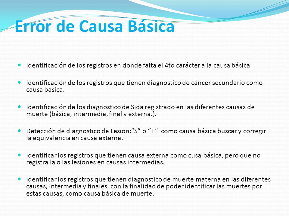Error de Causa Básica Identificación de los registros en donde falta el 4to carácter a la causa básica.