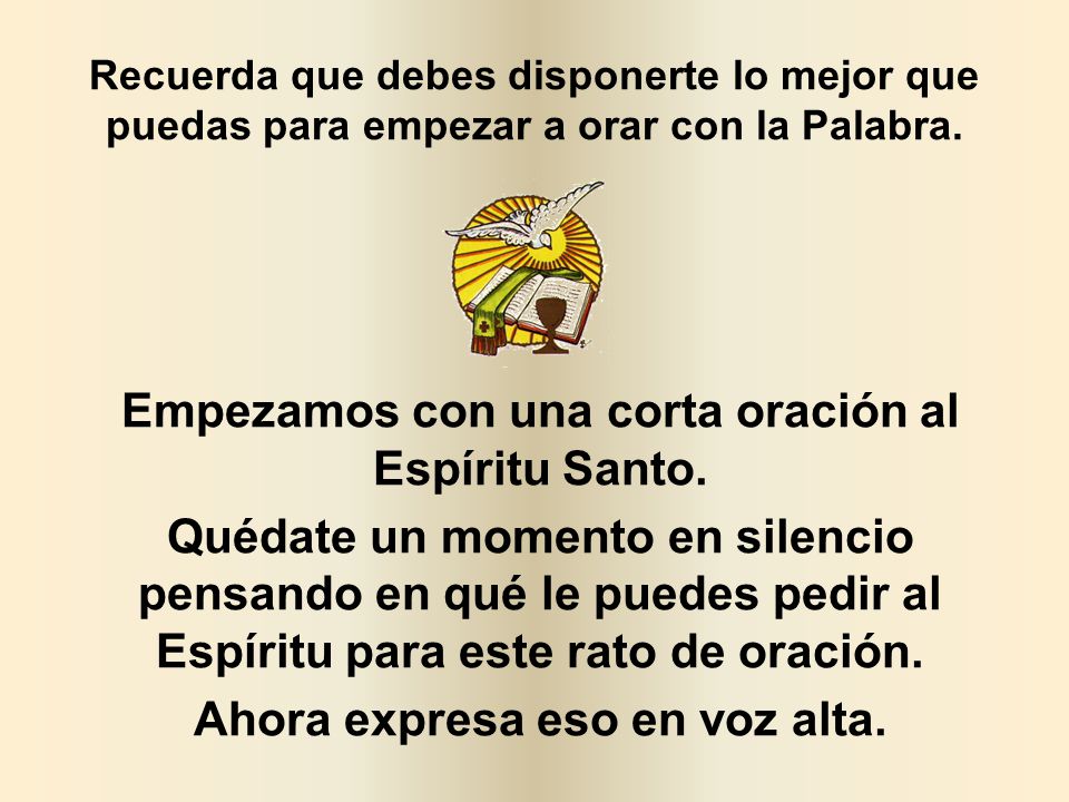 Empezamos con una corta oración al Espíritu Santo.