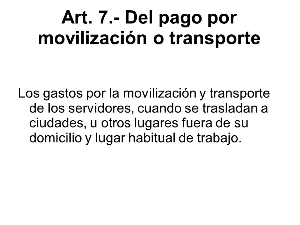 Art. 7.- Del pago por movilización o transporte