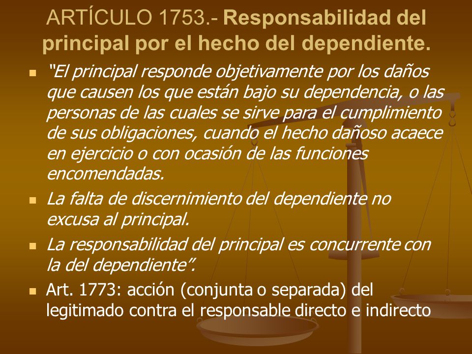 ARTÍCULO Responsabilidad del principal por el hecho del dependiente.