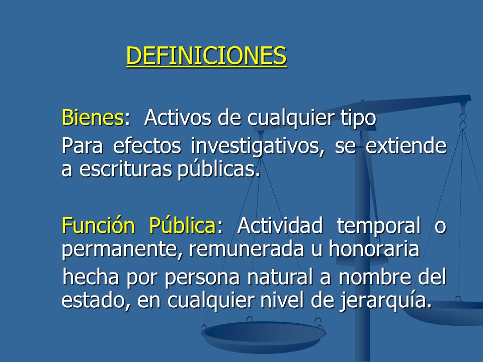 DEFINICIONES Bienes: Activos de cualquier tipo
