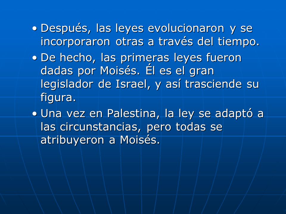 Después, las leyes evolucionaron y se incorporaron otras a través del tiempo.